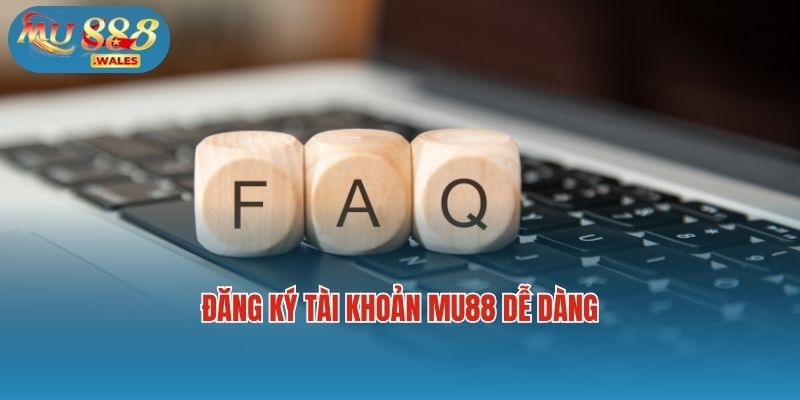 Đăng ký tài khoản Mu88 dễ dàng