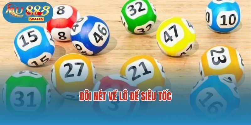 Đôi nét về lô đề siêu tốc