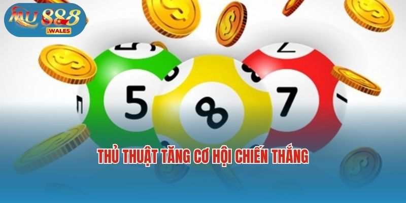 Thủ thuật tăng cơ hội chiến thắng