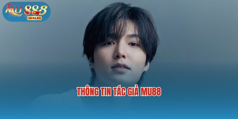 Thông tin tác giả Mu88