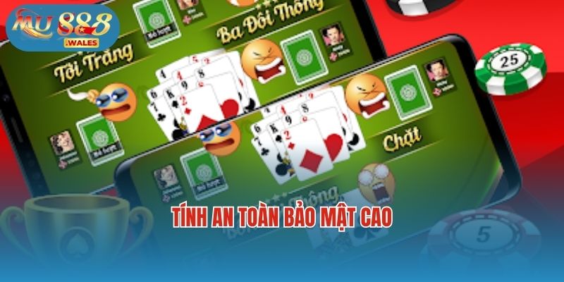 Tính an toàn bảo mật cao 
