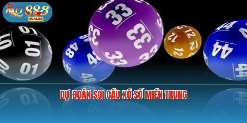 Dự đoán soi cầu xổ số miền Trung 