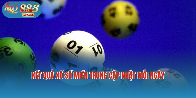 Kết quả Xổ số miền Trung cập nhật mỗi ngày 